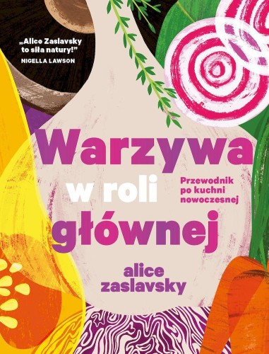 Warzywa w roli głównej. Przewodnik po kuchni...