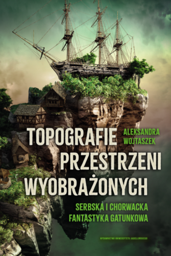 Topografie przestrzeni wyobrażonych. Serbska i...