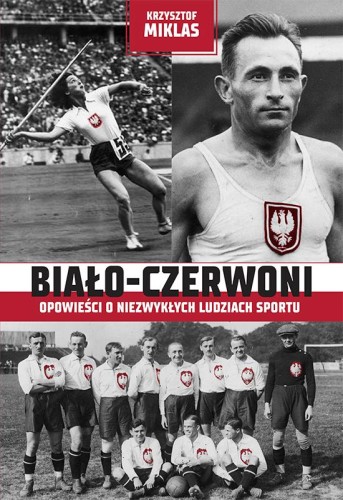 Biało-Czerwoni. Opowieści o niezwykłych...