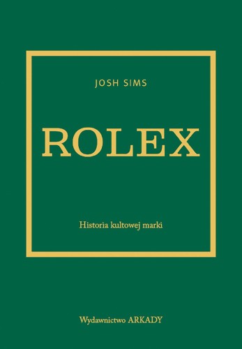 Rolex. Historia kultowej marki, Josh Sims