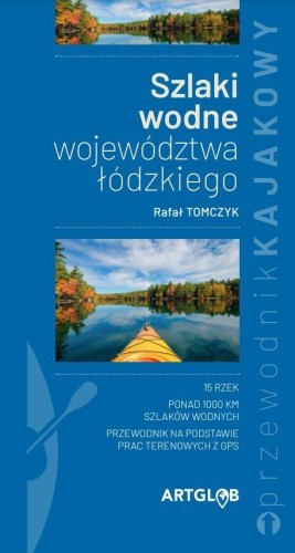 Przewodnik kajakowy Szlaki wodne województwa...