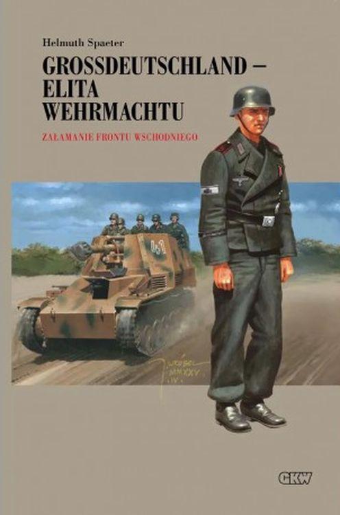 Grossdeutschland - Elita Wehrmachtu. Załamanie...