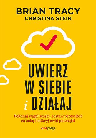 Uwierz w siebie i działaj. Pokonaj...