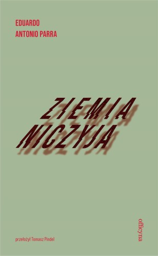 Ziemia niczyja, Eduardo Antonio Parra