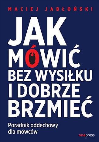 Jak mówić bez wysiłku i dobrze brzmieć....