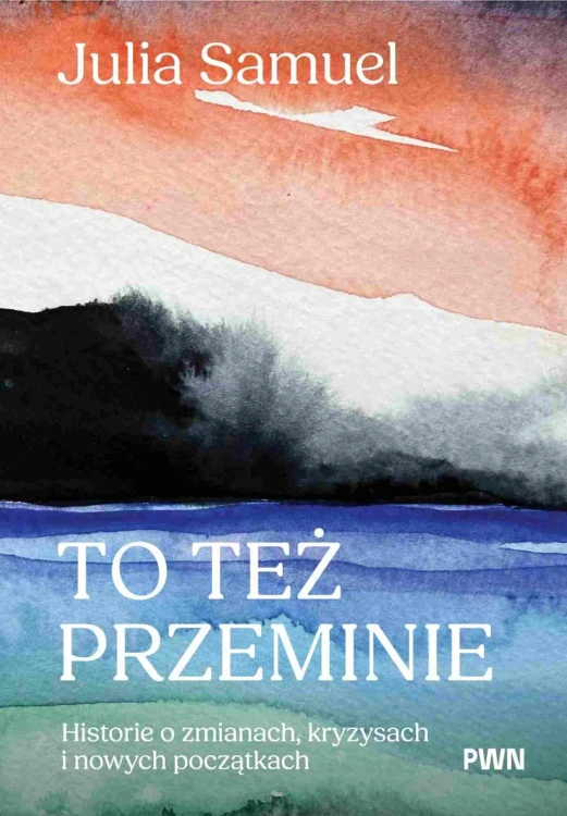 To też przeminie. Historie o zmianach,...
