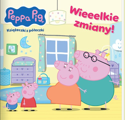 Wieeelkie zmiany! Świnka Peppa. Książeczki z...