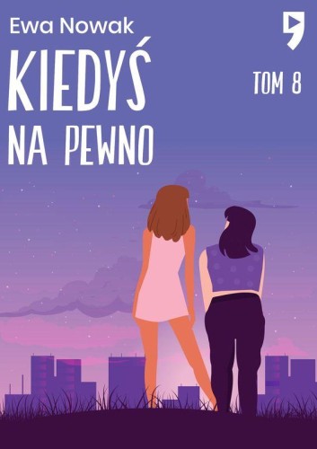 Kiedyś na pewno. Seria miętowa. Tom 8, Ewa Nowak