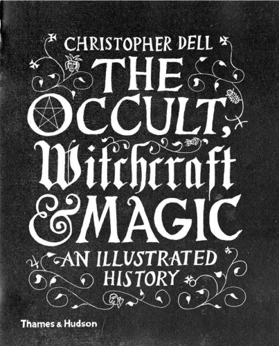 The Occult. Witchcraft & Magic an illustrated...