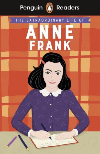 The Extraordinary Life of Anne Frank. Penguin...