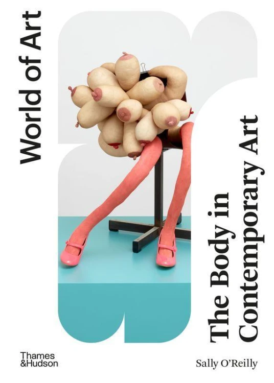 The Body in Contemporary Art, Sally O’Reilly