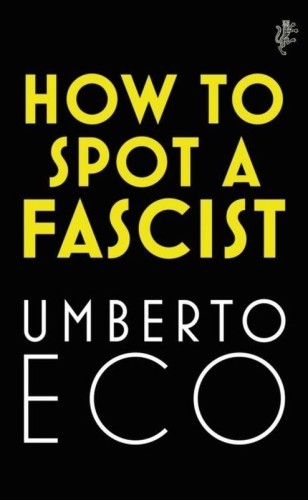 How to Spot a Fascist, Umberto Eco