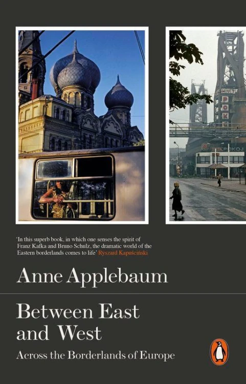 Between East and West, Anne Applebaum