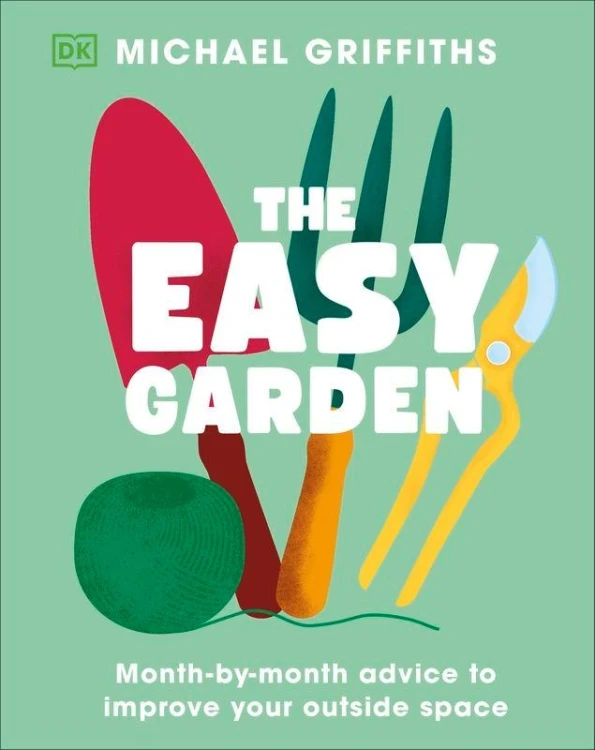 The Easy Garden. Month-by-Month Advice to...