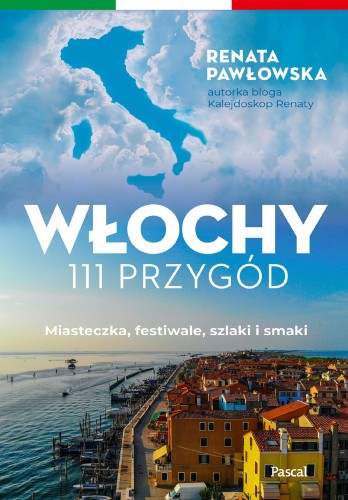 Włochy. 111 przygód, Renata Pawłowska