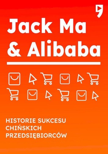 Jack Ma & Alibaba. Historie sukcesu chińskich...