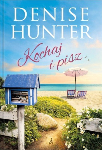 Kochaj i pisz, Denise Hunter
