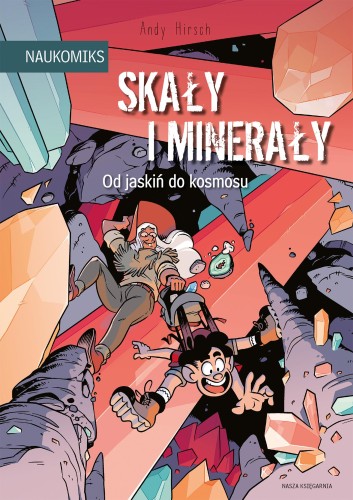 Skały i minerały. Od jaskiń do kosmosu....
