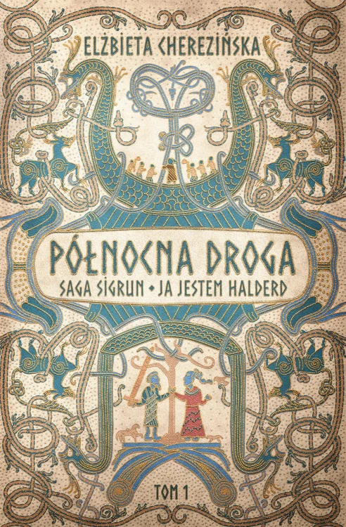Północna droga. Ja jestem Halderd. Saga Sigrun