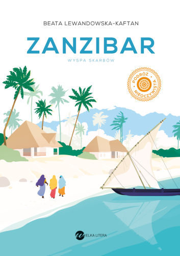 Zanzibar. Wyspa skarbów, Beata Lewandowska-Kaftan