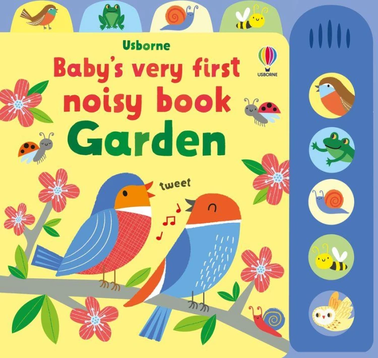 Baby's Very First Noisy Book. Garden wer....