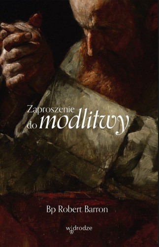 Zaproszenie do modlitwy, Robert Barron