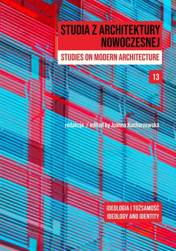 Studia z Architektury Nowoczesnej. Ideologia i...