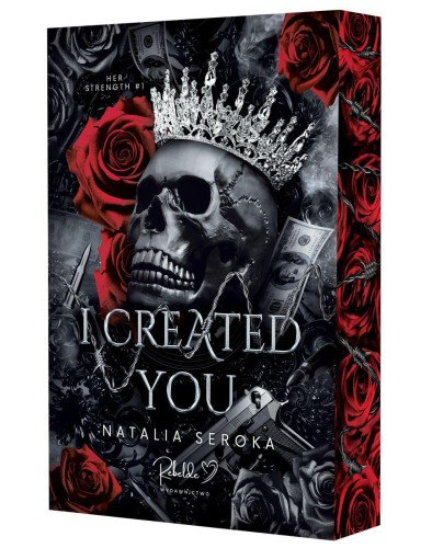 I Created You. Her Strength. Tom 1...