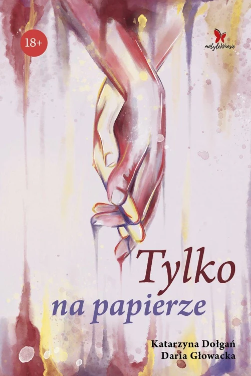 Tylko na papierze, Katarzyna Dołgań,Daria Głowacka