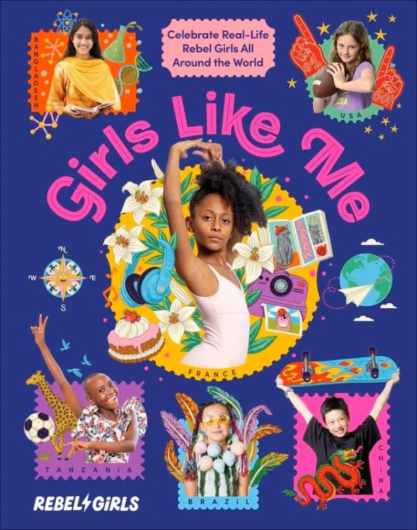 Girls Like Me. Celebrate Real-Life Rebel Girls...