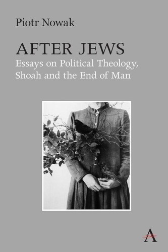 After Jews. Essays on Political Theology,...