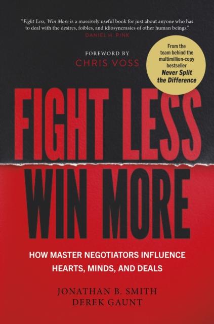 Fight Less, Win More. How Master Negotiators...