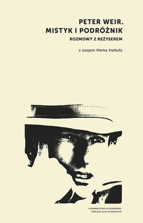 Peter Weir. Mistyk i podróżnik. Rozmowy z...