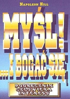 Myśl i bogać się wyd. 2014, Napoleon Hill