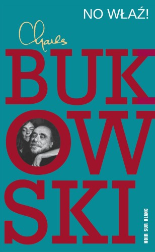 No właź!, Charles Bukowski