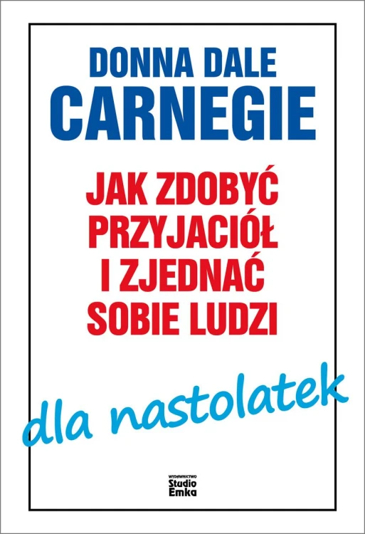 Jak zdobyć przyjaciół i zjednać sobie ludzi...