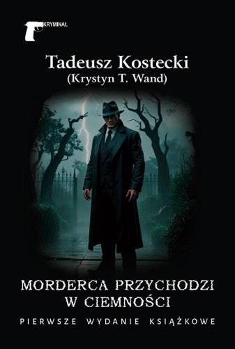 Morderca przychodzi w ciemności, Tadeusz Kostecki