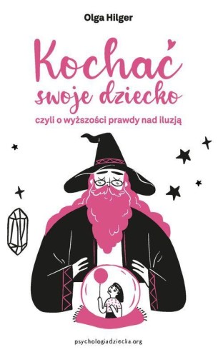Kochać swoje dziecko, czyli o wyższości prawdy...