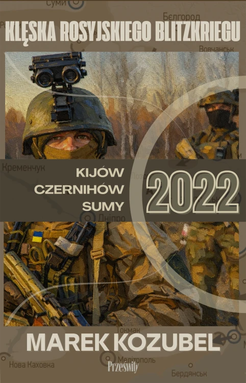 Kijów-Czernihów-Sumy 2022. Klęska rosyjskiego...