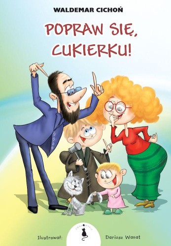 Popraw się, Cukierku!, Waldemar Cichoń