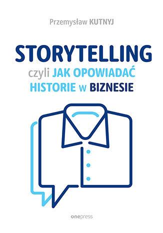 Storytelling, czyli jak opowiadać historie w...