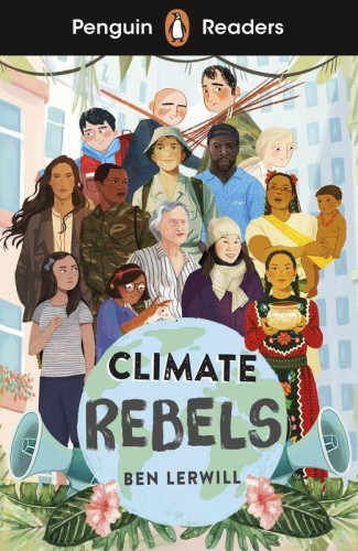Climate Rebels. Penguin Readers Level 2 wer....