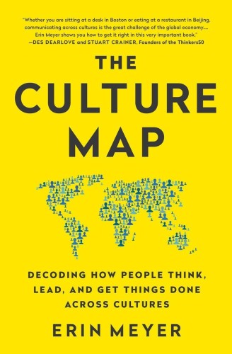 The Culture Map. Decoding How People Think,...