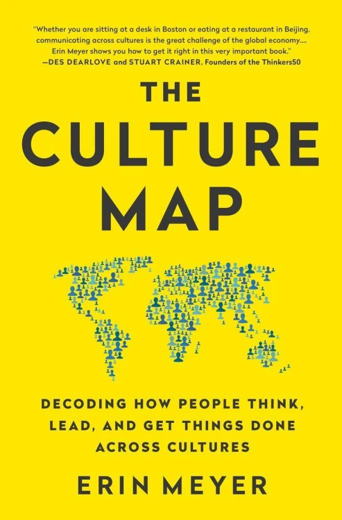 The Culture Map. Decoding How People Think,...