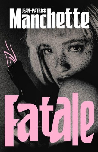 Fatale, Jean-Patrick Manchette