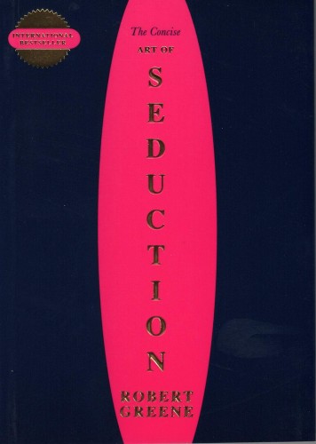 The Concise Art of Seduction, Robert Greene