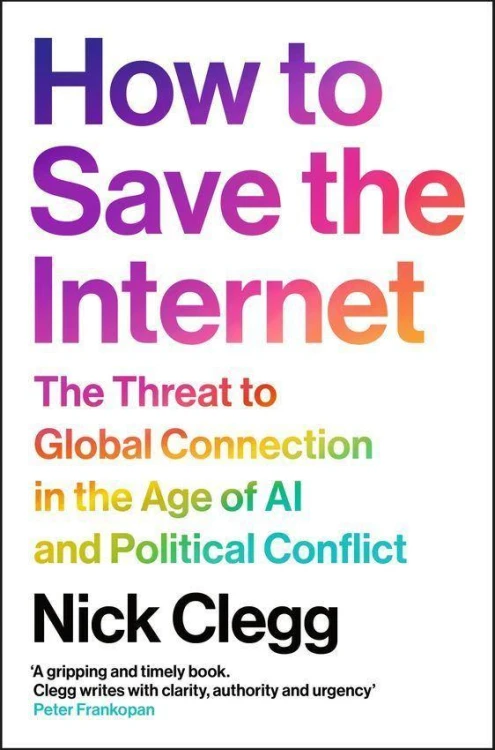 How to Save the Internet, Nick Clegg