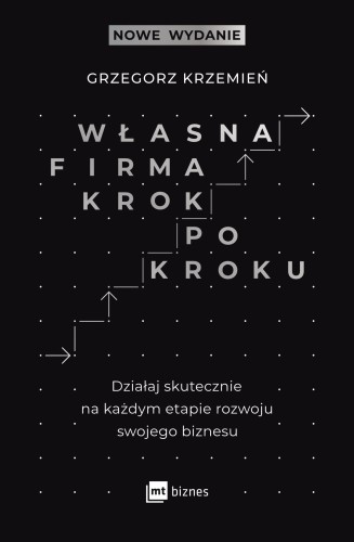 Własna firma krok po kroku. Działaj skutecznie...