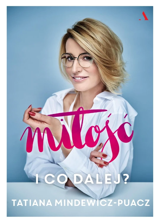 Miłość i co dalej, Tatiana Mindewicz-Puacz