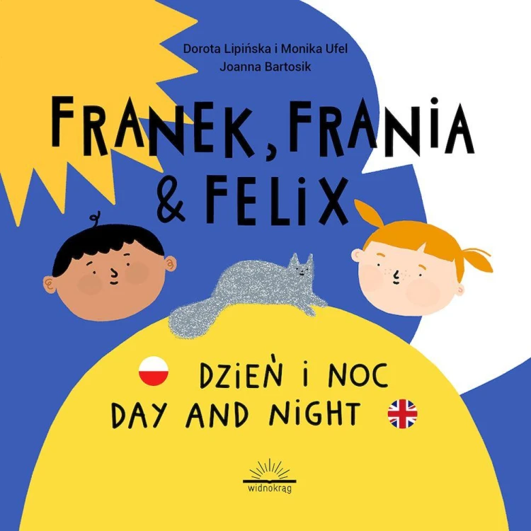 Dzień i Noc. Day and night. Franek, Frania i Felix